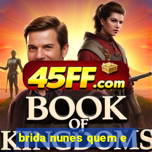 brida nunes quem e